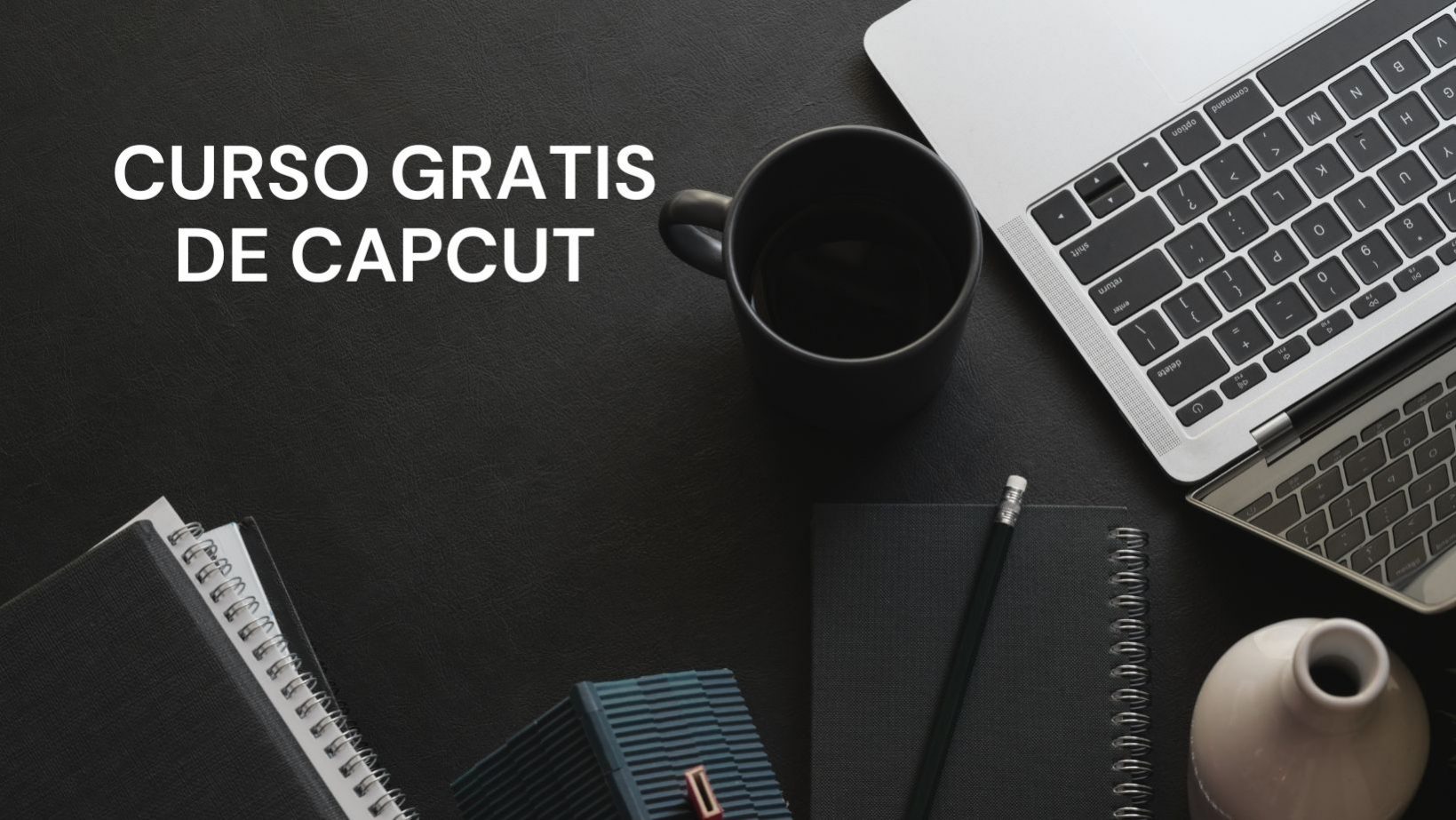CURSO GRATIS DE CAPCUT.jpg